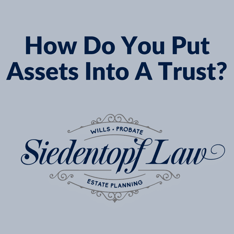 How do you put assets into a trust
