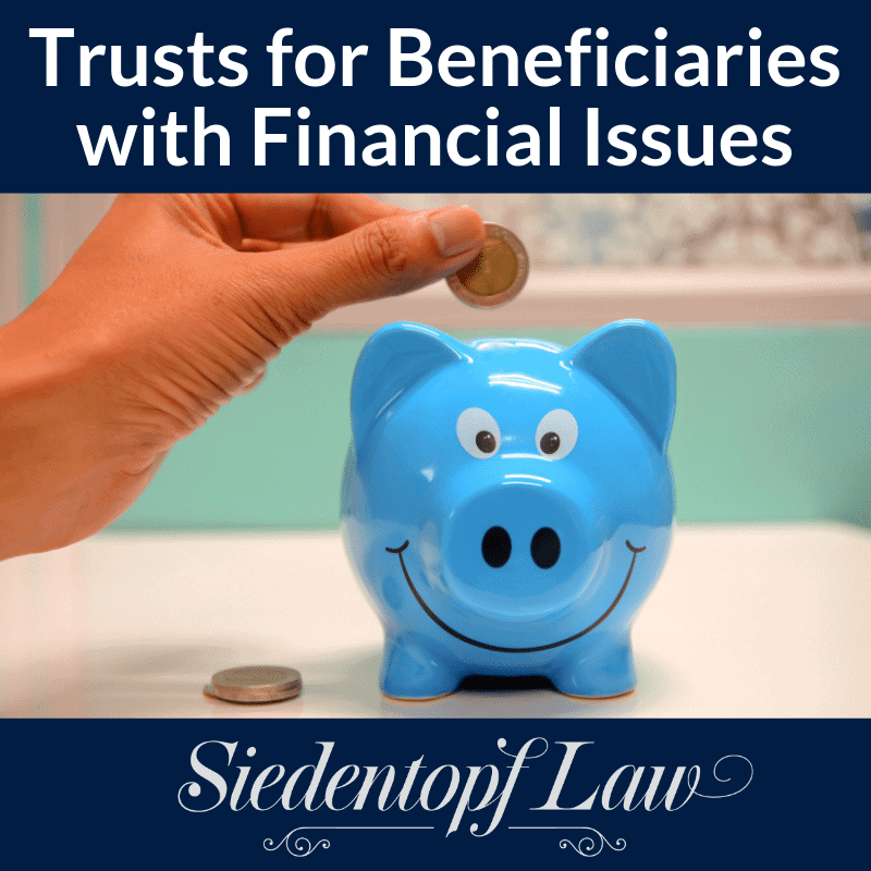 Trusts for beneficiaries with financial issues