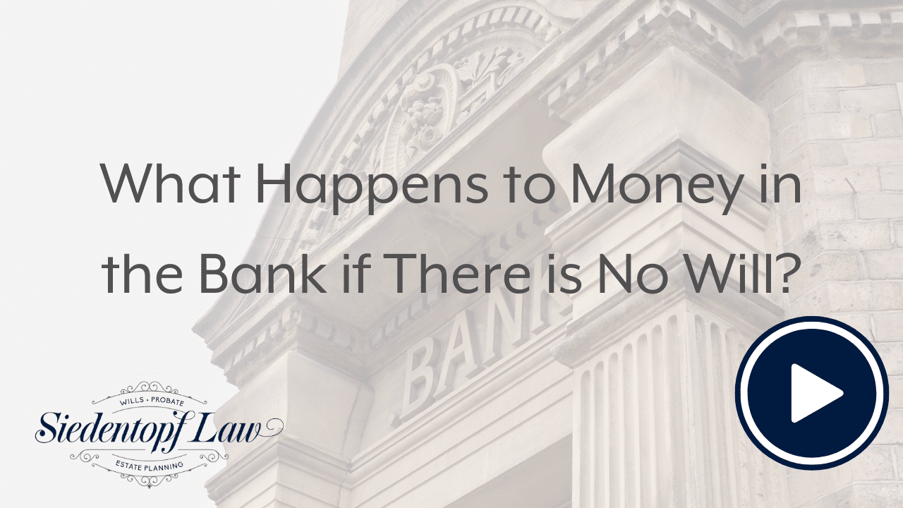 What Happens to Money in the Bank if There is No Will? Atlanta Estate